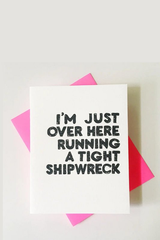 Tight Shipwreck Funny Card